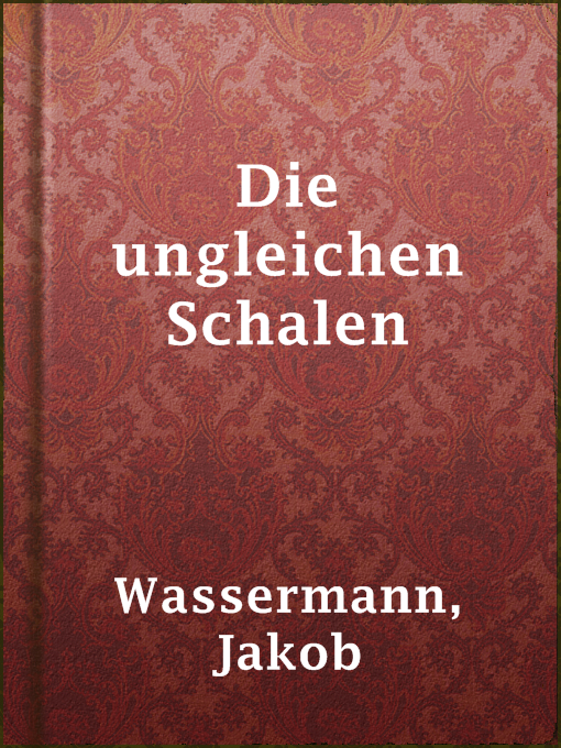 Title details for Die ungleichen Schalen by Jakob Wassermann - Available